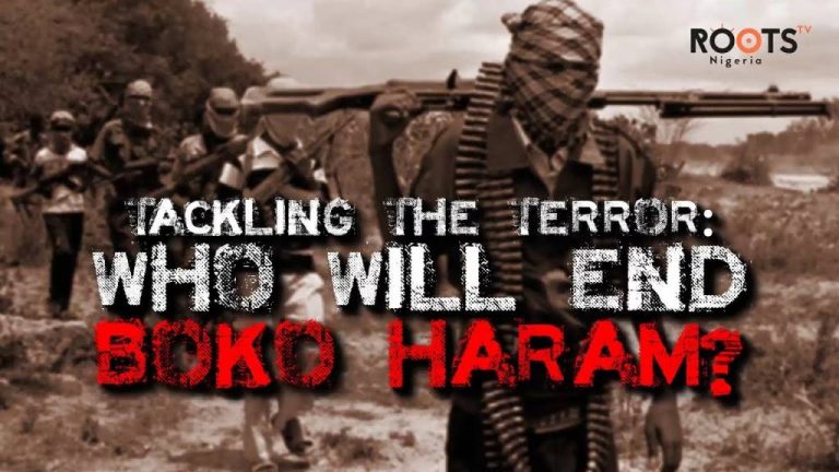 TACKLING THE TERROR: WHO WILL END BOKO HARAM ?