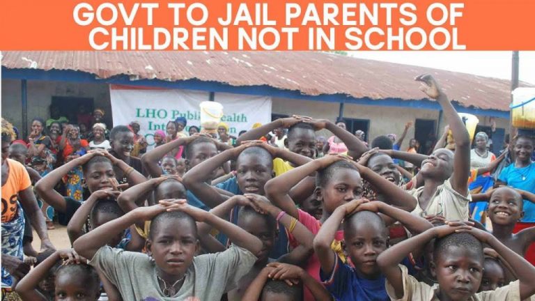 GOVT TO JAIL PARENTS OF CHILDREN NOT IN SCHOOL